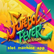 slot machine app for real money