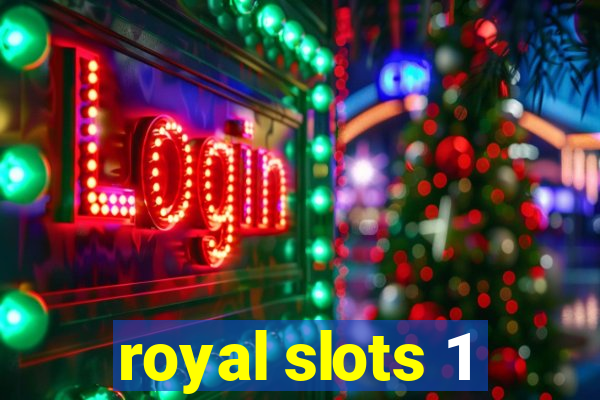 royal slots 1