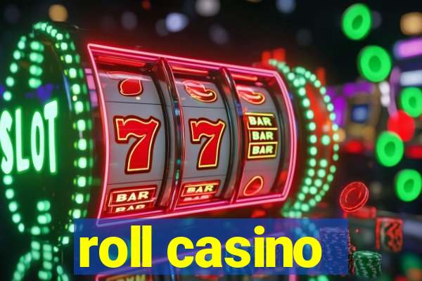 roll casino