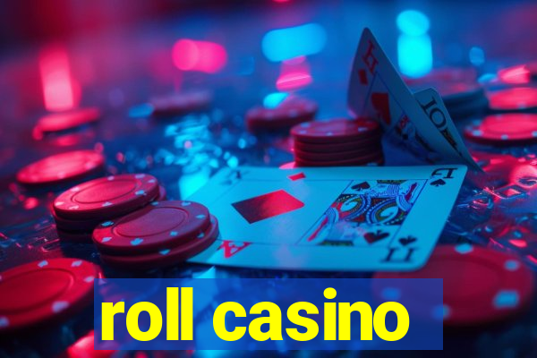 roll casino