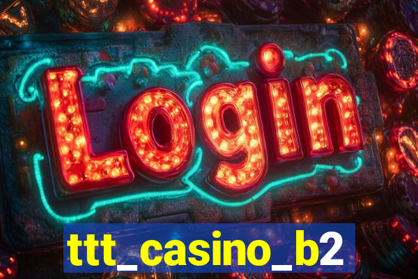 ttt_casino_b2