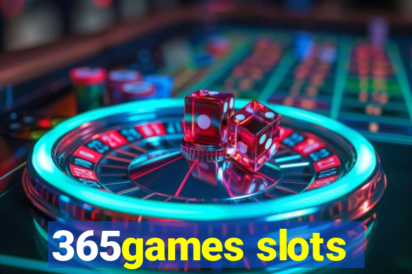 365games slots