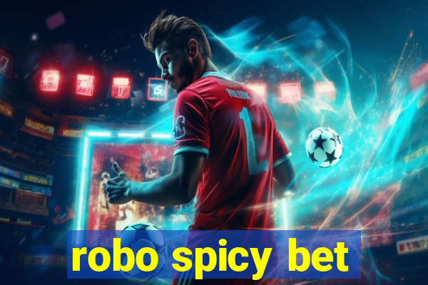 robo spicy bet