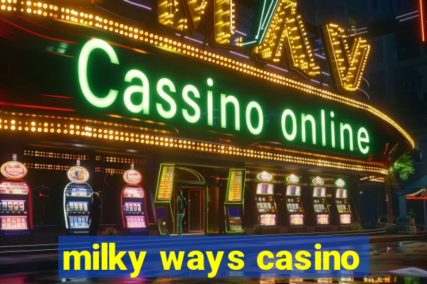 milky ways casino