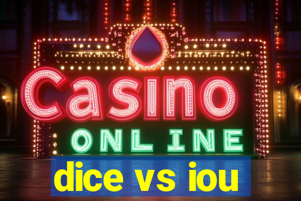 dice vs iou