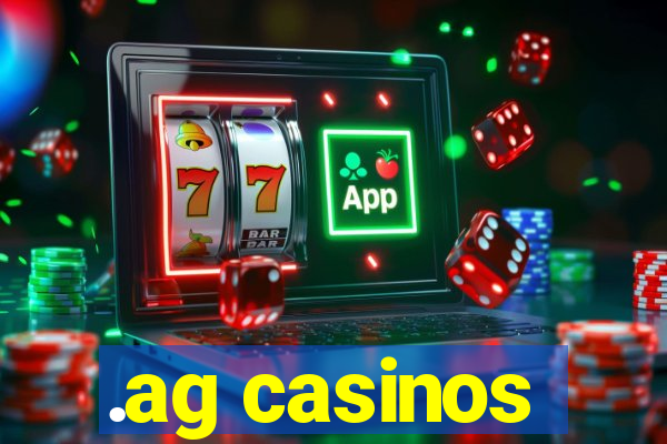 .ag casinos