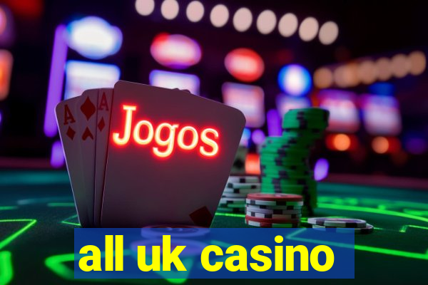 all uk casino