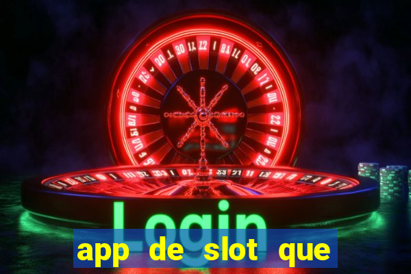 app de slot que paga por cadastro