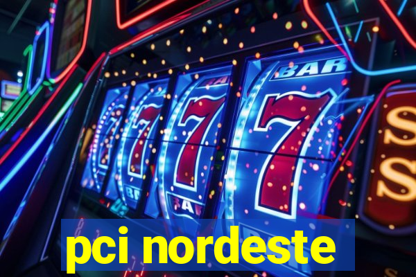 pci nordeste