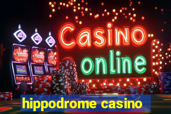 hippodrome casino