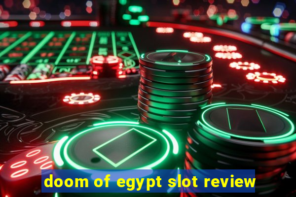 doom of egypt slot review