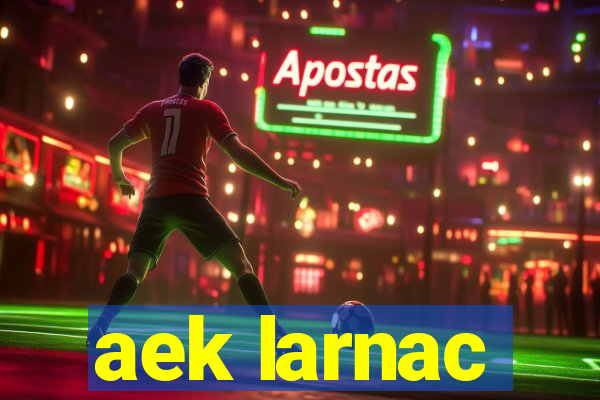 aek larnac