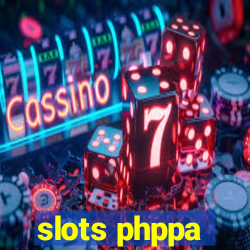 slots phppa