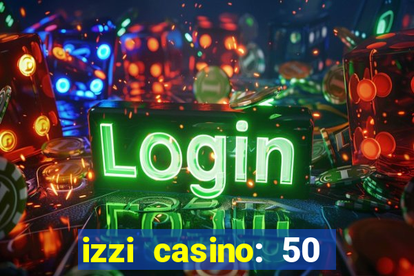 izzi casino: 50 free spins