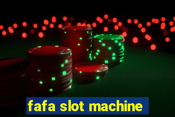 fafa slot machine