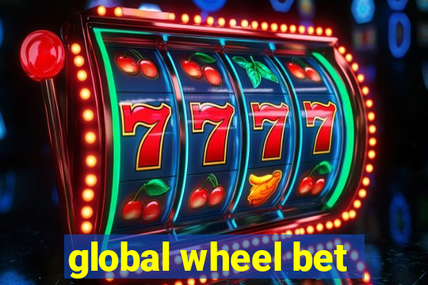 global wheel bet