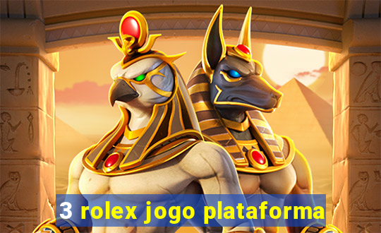 3 rolex jogo plataforma