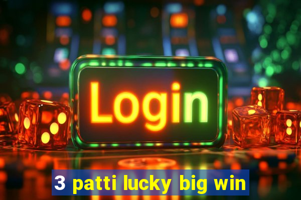 3 patti lucky big win