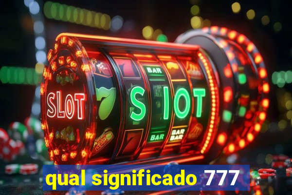 qual significado 777