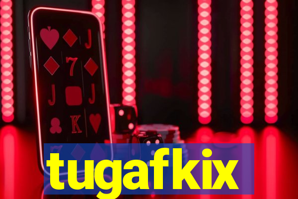 tugafkix