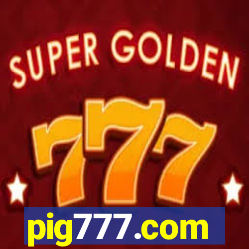 pig777.com