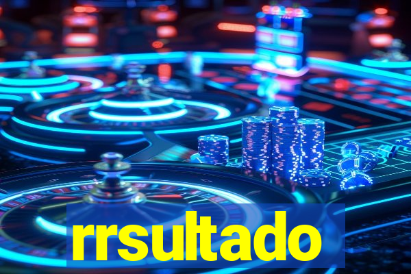 rrsultado