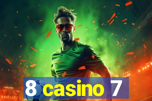 8 casino 7