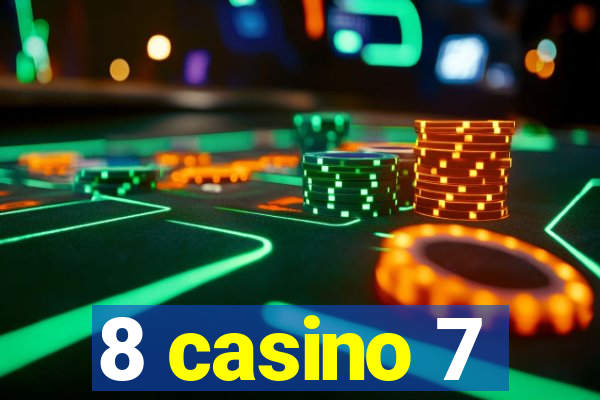 8 casino 7