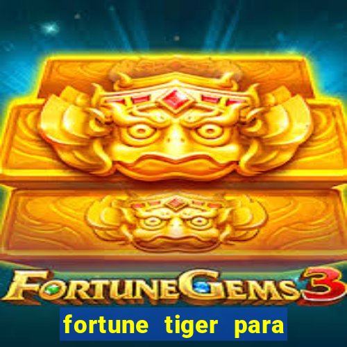 fortune tiger para menor de 18