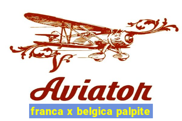 franca x belgica palpite