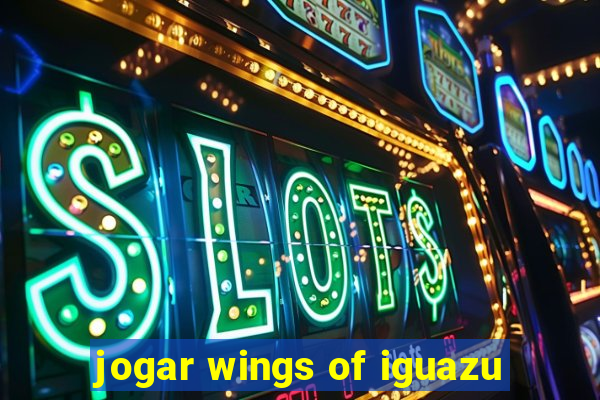 jogar wings of iguazu