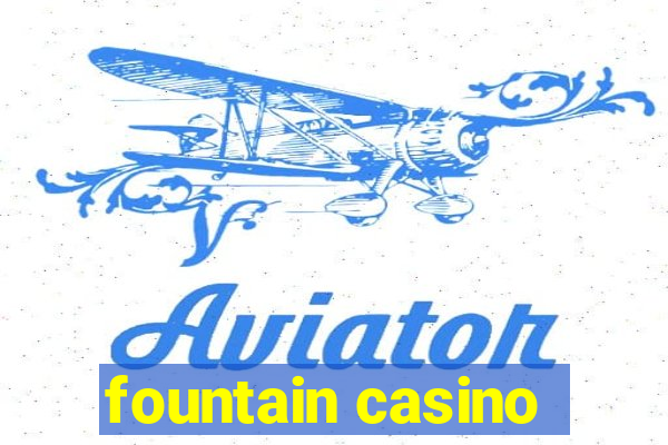 fountain casino