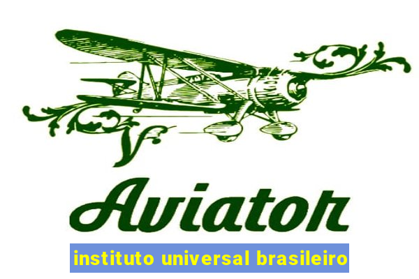 instituto universal brasileiro