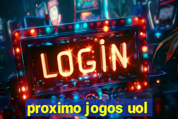 proximo jogos uol