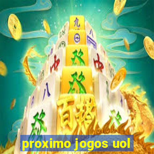 proximo jogos uol