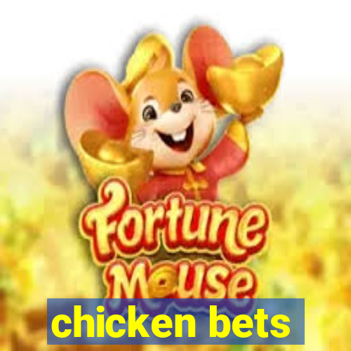 chicken bets