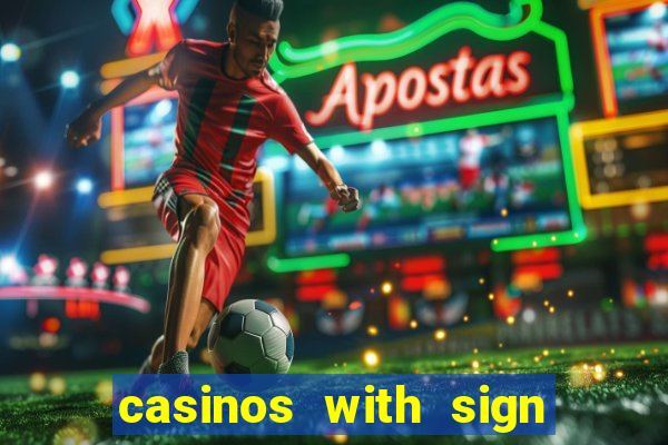 casinos with sign up bonus