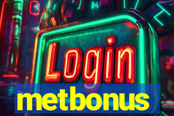 metbonus