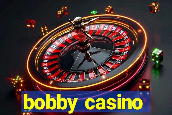 bobby casino