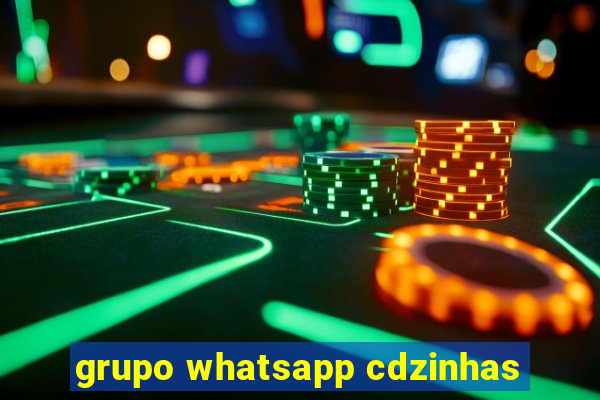 grupo whatsapp cdzinhas