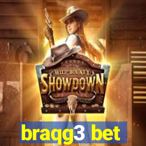 braqg3 bet