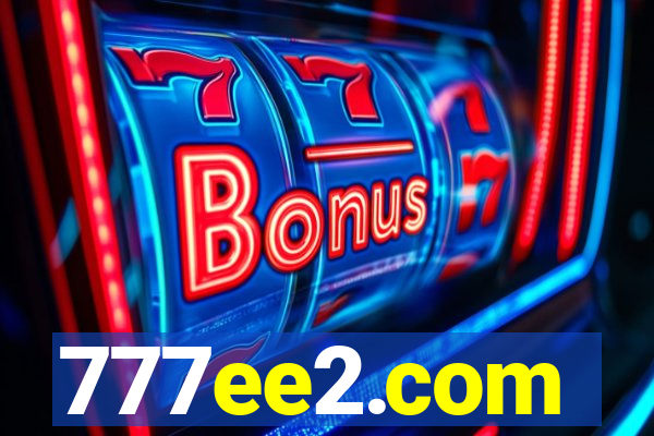 777ee2.com