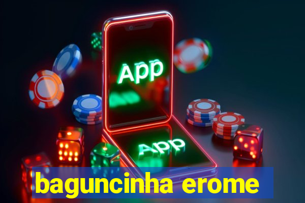 baguncinha erome