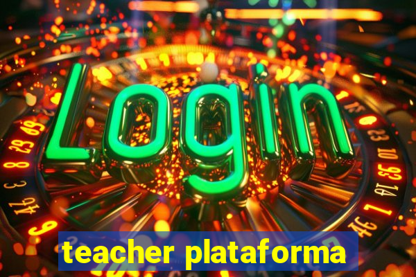 teacher plataforma