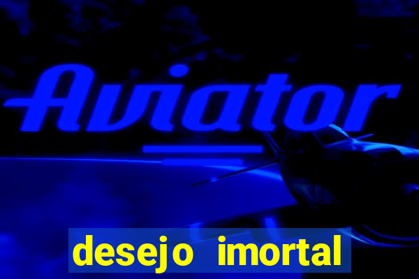 desejo imortal cifra simplificada gusttavo lima