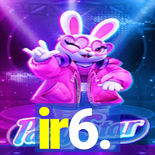 ir6.