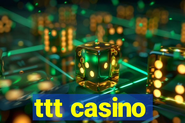 ttt casino