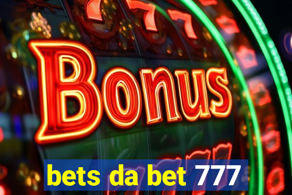 bets da bet 777