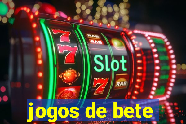 jogos de bete