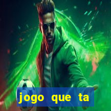 jogo que ta pagando dinheiro